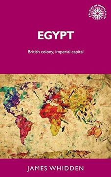 portada Egypt: British Colony and Imperial Capital (Studies in Imperialism Mup) (in English)
