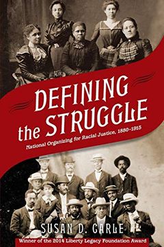 portada Defining the Struggle: National Organizing for Racial Justice, 1880-1915 (en Inglés)
