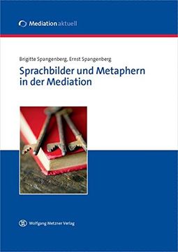 portada Sprachbilder und Metaphern in der Mediation: Mit Einem Vorwort der Bundesjustizministerin Sabine Leutheusser-Schnarrenberger, mdb (in German)