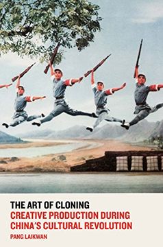 portada The Art of Cloning: Creative Production During China's Cultural Revolution
