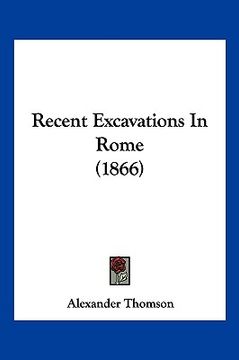 portada recent excavations in rome (1866) (en Inglés)