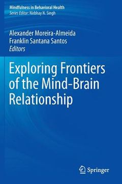 portada exploring frontiers of the mind-brain relationship (en Inglés)