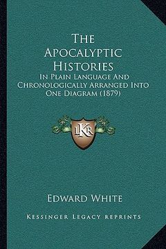 portada the apocalyptic histories: in plain language and chronologically arranged into one diagram (1879)