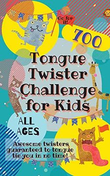portada Tongue Twister Challenge for Kids: 700 Awesome Twisters Guaranteed to Tongue tie you in no Time! (en Inglés)