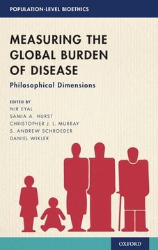 portada Measuring the Global Burden of Disease: Philosophical Dimensions (Population Level Bioethics Series) (in English)