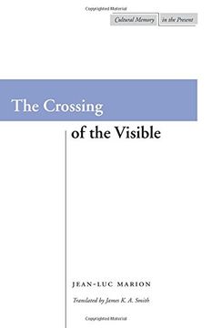 portada The Crossing of the Visible (Cultural Memory in the Present) (en Inglés)