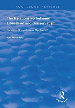 portada The Relationship Between Liberalism and Conservatism: Parasitic, Competitive or Symbiotic? (in English)