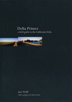 portada Delta Primer: A Field Guide to the California Delta (en Inglés)