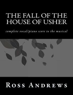 portada The Fall of the House of Usher: complete vocal/piano score to the musical (en Inglés)