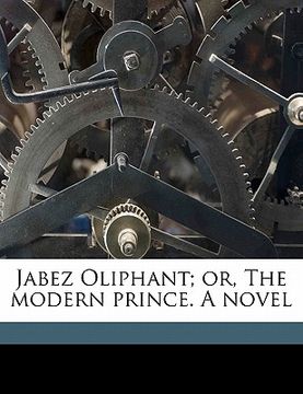 portada jabez oliphant; or, the modern prince. a novel volume 3 (en Inglés)