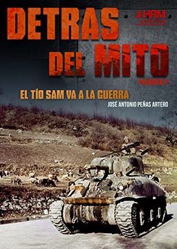 portada Detras del Mito: El tio sam va a la Guerra. (in Spanish)