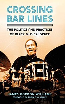 portada Crossing bar Lines: The Politics and Practices of Black Musical Space (in English)
