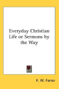 portada everyday christian life or sermons by the way (en Inglés)
