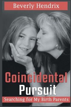 portada Coincidental Pursuit: Searching for My Birth Parents (in English)