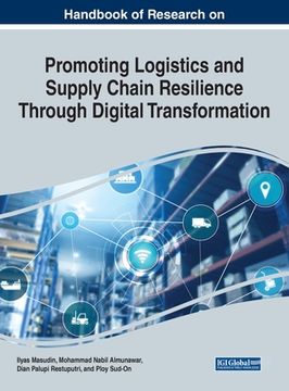 portada Handbook of Research on Promoting Logistics and Supply Chain Resilience Through Digital Transformation (in English)