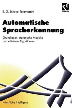 portada Automatische Spracherkennung: Grundlagen, Statistische Modelle Und Effiziente Algorithmen (en Alemán)