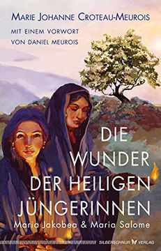 portada Die Wunder der Heiligen Jüngerinnen Maria Jakobea und Maria Salome (in German)