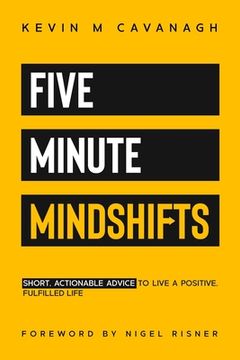 portada Five Minute Mindshifts: Short actionable advice to live a positive, fulfilled life (en Inglés)