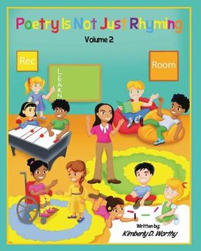 portada Poetry Is Not Just Rhyming, Volume 2: Learn Poetry with Ms. Kim and her Rec. Room Kids!! (en Inglés)