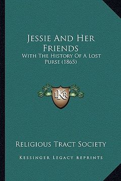 portada jessie and her friends: with the history of a lost purse (1865)