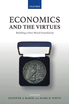 portada Economics and the Virtues: Building a new Moral Foundation (en Inglés)