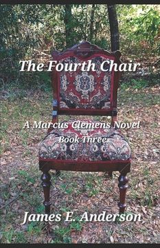 portada The Fourth Chair: A Marcus Clemens Novel (Book Three)