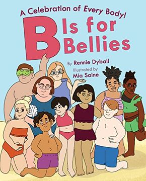 portada B is for Bellies (a Celebration of Every Body! ) (en Inglés)
