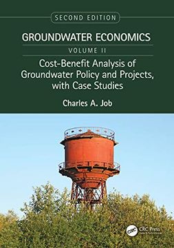 portada Cost-Benefit Analysis of Groundwater Policy and Projects, With Case Studies: Groundwater Economics, Volume 2 (Groundwater Economics, Second Edition, Two-Volume Set) (en Inglés)
