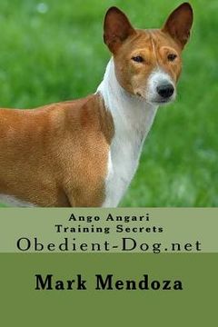 portada Ango Angari Training Secrets: Obedient-Dog.net (en Inglés)