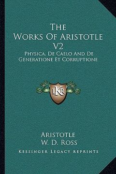 portada the works of aristotle v2: physica, de caelo and de generatione et corruptione (en Inglés)