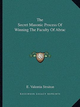 portada the secret masonic process of winning the faculty of abrac (en Inglés)