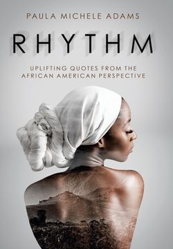 portada Rhythm: Uplifting Quotes from the African American Perspective (en Inglés)