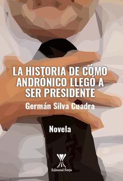 portada La historia de cómo Andrónico llego a ser presidente (in Spanish)