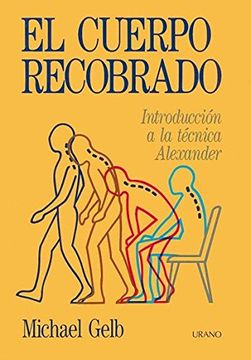 portada El Cuerpo Recobrado. Introducción a la Técnica Alexander (in Spanish)