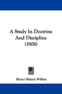 portada a study in doctrine and discipline (1908) (in English)