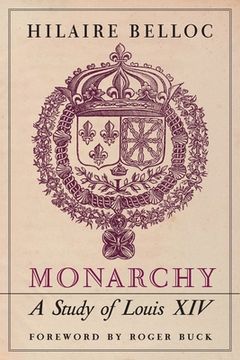 portada Monarchy: A Study of Louis XIV (en Inglés)