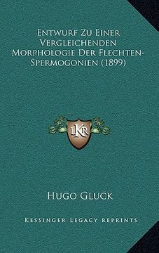 portada Entwurf Zu Einer Vergleichenden Morphologie Der Flechten-Spermogonien (1899) (en Alemán)