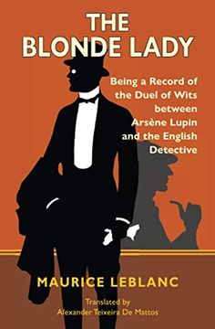 portada The Blonde Lady: Being a Record of the Duel of Wits Between Arsène Lupin and the English Detective (Warbler Classics) (en Inglés)
