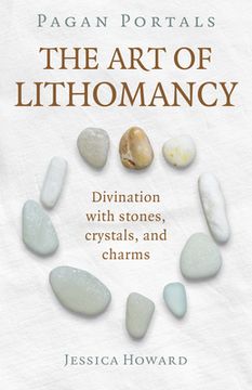 portada Pagan Portals - The Art of Lithomancy: Divination with Stones, Crystals, and Charms (in English)