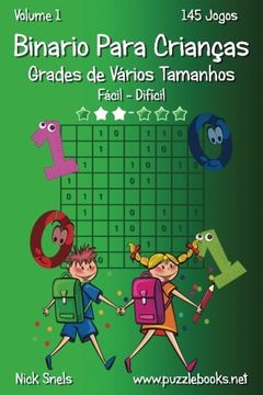 portada Binario Para Crianças Grades de Vários Tamanhos - Fácil ao Difícil - Volume 1 - 145 Jogos