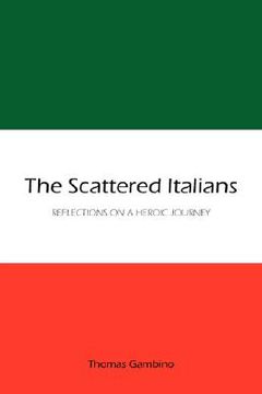 portada the scattered italians: reflections on a heroic journey (en Inglés)