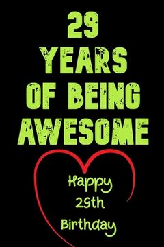 portada 29 Years Of Being Awesome Happy 29th Birthday: 29 Years Old Gift for Boys & Girls
