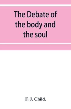 portada The debate of the body and the soul (en Inglés)