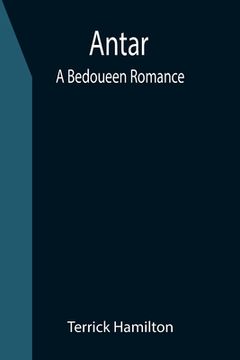 portada Antar: A Bedoueen Romance (in English)