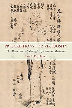 portada Prescriptions for Virtuosity: The Postcolonial Struggle of Chinese Medicine (en Inglés)