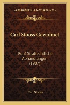 portada Carl Stooss Gewidmet: Funf Strafrechtliche Abhandlungen (1907) (en Alemán)