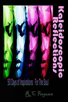 portada Kaleidoscopic Reflections: 50 Days Of Inspirations For The Soul (in English)