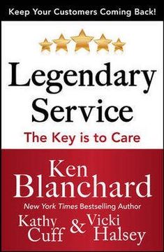 portada Legendary Service : The Key Is to Care (Hardcover)--by Ken Blanchard [2014 Edition] ISBN: 9780071819046