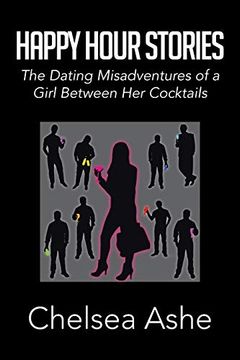 portada Happy Hour Stories: The Dating Misadventures of a Girl Between her Cocktails (en Inglés)