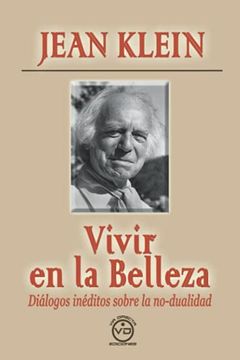 portada Vivir en la Belleza: Dialogos Inéditos Sobre la No-Dualidad (in Spanish)